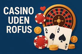 Gambling Sider Uden ROFUS En Guide til Spilfrihed Gambling Sider Uden ROFUS En Guide til Spilfrihed