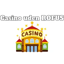 Bedste casinoer uden Rofus